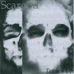 Scargod : Tattooed Life
